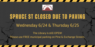 Spruce St CLOSED Due to Paving 6/24 & 6/25